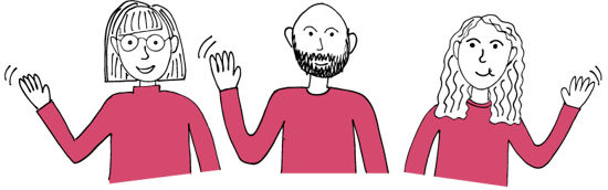 line drawing of a woman with a fringe and glasses, man with a beard and woman with long wavy hair waving while wearing pink tops